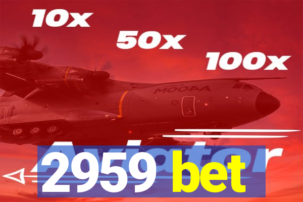 2959 bet